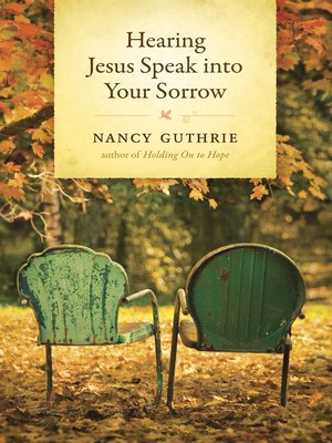 cover image of Hearing Jesus Speak into Your Sorrow